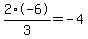 2%2F3%2A-6=-4