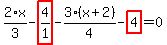 2%2F3%2Ax-highlight_red%28+4%2F1+%29-3%2F4%2A%28x%2B2%29-highlight_red%28+4+%29=0