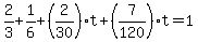 2%2F3%2B1%2F6%2B%282%2F30%29t%2B%287%2F120%29t=1
