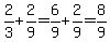 2%2F3%2B2%2F9=6%2F9%2B2%2F9=8%2F9