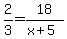 2%2F3=18%2F%28x%2B5%29