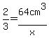 2%2F3=64cm%5E3%2Fx