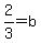 2%2F3=b