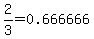 2%2F3+=+0.666666
