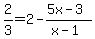 2%2F3+=+2+-+%285x-3%29%2F%28x-1%29
