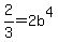 2%2F3+=+2b%5E4