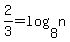 2%2F3+=+log%288%2Cn%29+