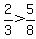2%2F3+%3E+5%2F8