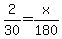 2%2F30=x%2F180