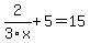 2%2F3x+%2B+5=+15
