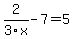 2%2F3x+-+7=5