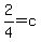 2%2F4=c