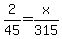2%2F45+=+x%2F315