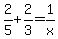 2%2F5%2B2%2F3=1%2Fx