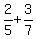 2%2F5%2B3%2F7