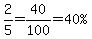 2%2F5=40%2F100=%2240%25%22
