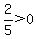 2%2F5%3E0+