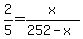 2%2F5+=+x%2F%28252-x%29