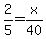 2%2F5+=+x%2F40