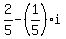 2%2F5-%281%2F5%29i