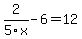2%2F5x-6=12