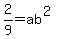 2%2F9=ab%5E%282%29
