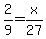 2%2F9+=+x%2F27