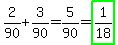 2%2F90%2B3%2F90=5%2F90=highlight_green%281%2F18%29