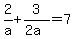 2%2Fa%2B3%2F%282a%29=7+