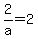 2%2Fa+=+2