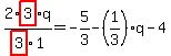 2%2Fhighlight_red%28+3+%29%2F1%2Ahighlight_red%28+3+%29%2Aq=-5%2F3-%281%2F3%29%2Aq-4
