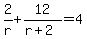 2%2Fr%2B12%2F%28r%2B2%29=4