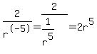 2%2Fr%5E-5+=2%2F%281%2Fr%5E5%29=2r%5E5