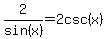 2%2Fsin%28x%29+=+2csc%28x%29