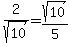 2%2Fsqrt%2810%29=sqrt%2810%29%2F5