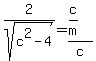 2%2Fsqrt%28c%5E2-4%29=%28c%2Fm%29%2Fc