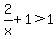 2%2Fx%2B1%3E1