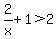2%2Fx%2B1%3E2