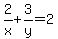 2%2Fx%2B3%2Fy=2