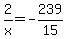 2%2Fx=-239%2F15