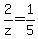 2%2Fz+=+1%2F5