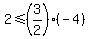 2%3C=%283%2F2%29%28-4%29+