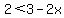 2%3C3-2x