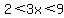 2%3C3x%3C9