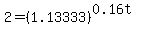 2=%281.13333%29%5E%280.16t%29