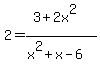 2=%283%2B2x%5E2%29%2F%28x%5E2%2Bx-6%29