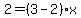 2=%283-2%29x
