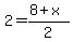 2=%288%2Bx%29%2F2