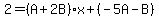 2=%28A%2B2B%29x%2B%28-5A-B%29