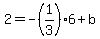 2=-%281%2F3%296%2Bb